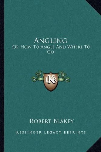 Cover image for Angling: Or How to Angle and Where to Go