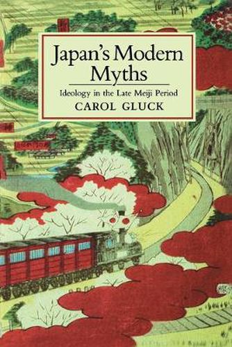 Cover image for Japan's Modern Myths: Ideology in the Late Meiji Period