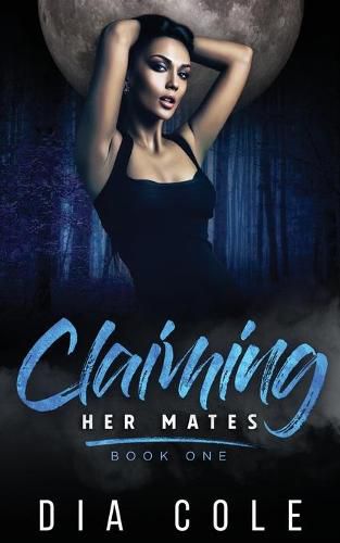 Cover image for Claiming Her Mates: Book One