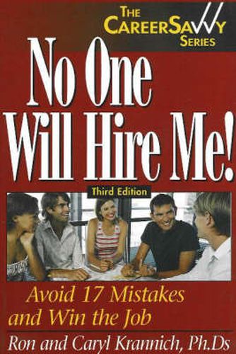 No One Will Hire Me!, 3rd Edition: Avoid 17 Mistakes & Win the Job