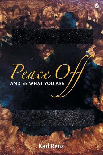 Cover image for Peace off: And Be What You Are