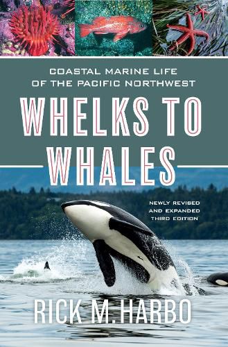 Cover image for Whelks to Whales: Coastal Marine Life of the Pacific Northwest