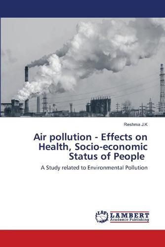 Cover image for Air pollution - Effects on Health, Socio-economic Status of People