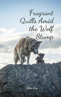 Cover image for Fragrant Quills Amid the Wolf Stump