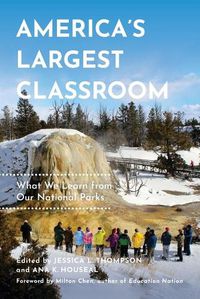 Cover image for America's Largest Classroom: What We Learn from Our National Parks