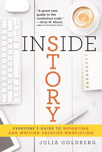 Cover image for Inside Story: Everyone's Guide to Reporting and Writing Creative Nonfiction