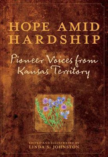 Cover image for Hope Amid Hardship: Pioneer Voices From Kansas Territory