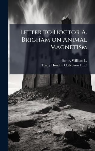 Cover image for Letter to Doctor A. Brigham on Animal Magnetism