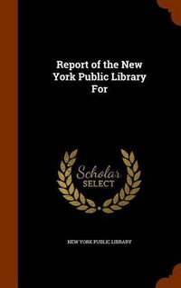 Cover image for Report of the New York Public Library for