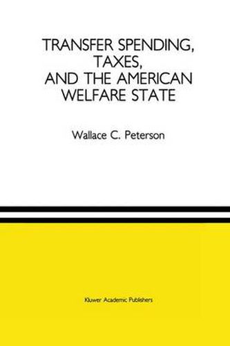 Transfer Spending, Taxes, and the American Welfare State