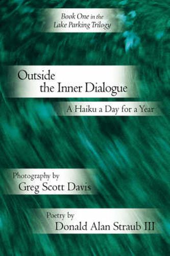 Cover image for Outside the Inner Dialogue: A Haiku a Day for a Year