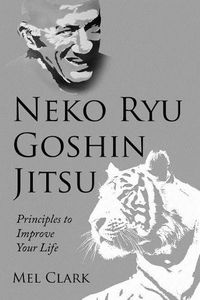 Cover image for Neko Ryu Goshin Jitsu: Principles to Improve Your Life