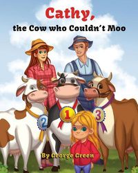 Cover image for Cathy, The Cow who Couldn't Moo