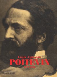 Cover image for Louis Alphonse Poitevin: 1819-1882