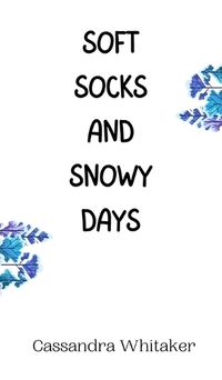 Cover image for Soft Socks and Snowy Days