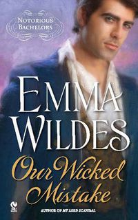 Cover image for Our Wicked Mistake: Notorious Bachelors