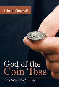 Cover image for God of the Coin Toss: And Other Short Stories