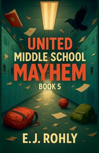 Cover image for United Middle School Mayhem Book 5