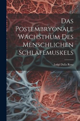 Cover image for Das Postembryonale Wachsthum Des Menschlichen Schlaefemuskels