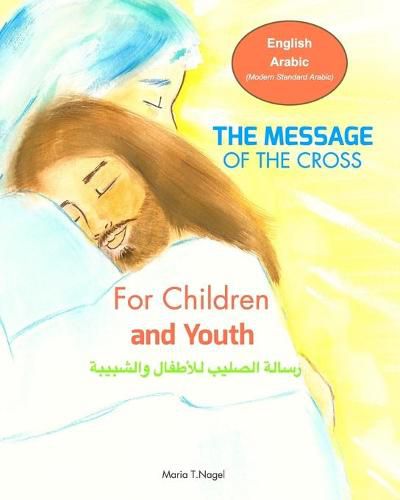 Cover image for The Message of The Cross for Children and Youth - Bilingual English and Arabic