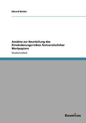 Cover image for Ansatze zur Beurteilung des Zinsanderungsrisikos festverzinslicher Wertpapiere