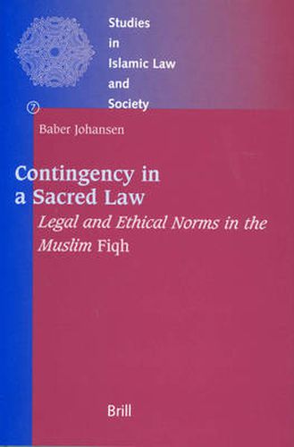 Cover image for Contingency in a Sacred Law: Legal and Ethical Norms in the Muslim Fiqh