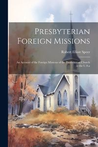 Cover image for Presbyterian Foreign Missions