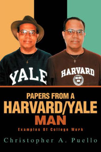 Cover image for Papers from a Harvard/Yale Man: Examples Of College Work