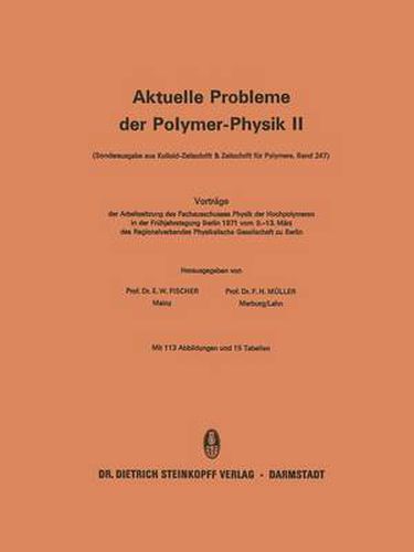 Vortrage Der Arbeitssitzung Des Fachausschusses Physik Der Hochpolymeren in Der Fruhjahrstagung Berlin 1971 Vom 9.-13. Marz Des Regionalverbandes Physikalische Gesellschaft Zu Berlin