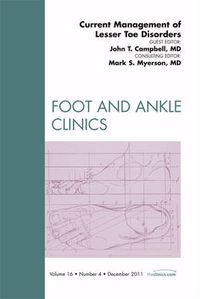 Cover image for Current Management of Lesser Toe Disorders, An Issue of Foot and Ankle Clinics
