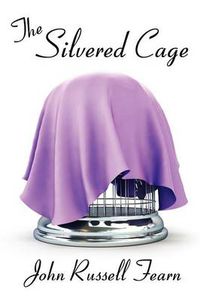 Cover image for The Silvered Cage: A Scientific Murder Mystery