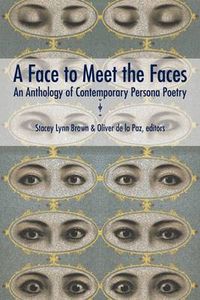 Cover image for A Face to Meet the Faces: An Anthology of Contemporary Persona Poetry