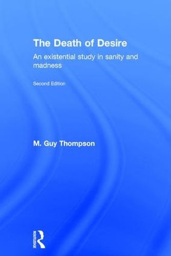 The Death of Desire: An existential study in sanity and madness