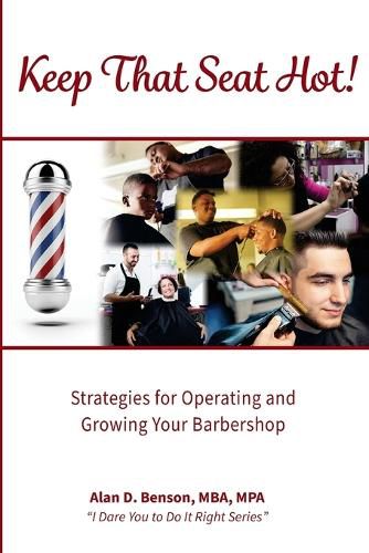 Cover image for Keep That Seat Hot: Strategies for Operating and Growing Your Barbershop