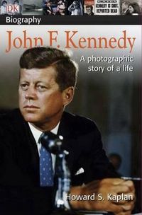 Cover image for DK Biography: John F. Kennedy: A Photographic Story of a Life