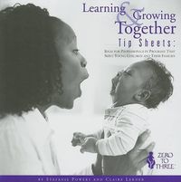 Cover image for Learning & Growing Together Tip Sheets: Ideas for Professionals in Programs That Serve Young Children and Their Families