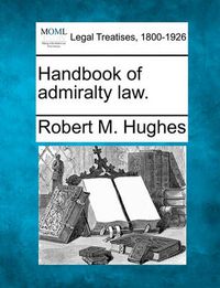 Cover image for Handbook of admiralty law.