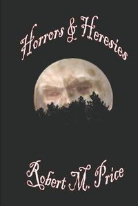 Cover image for Horrors & Heresies