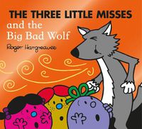Cover image for The Three Little Misses and the Big Bad Wolf