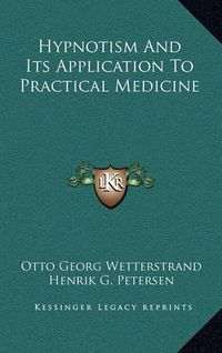 Cover image for Hypnotism and Its Application to Practical Medicine