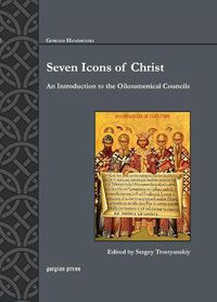 Cover image for Seven Icons of Christ: An Introduction to the Oikoumenical Councils