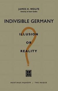 Cover image for Indivisible Germany: Illusion or Reality?