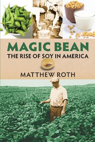 Cover image for Magic Bean: The Rise of Soy in America