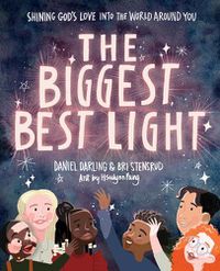 Cover image for The Biggest, Best Light: Shining God's Love into the World Around You