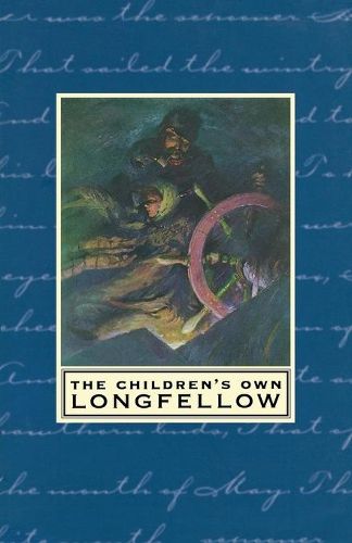 Cover image for The Children's Own Longfellow: Illustrated