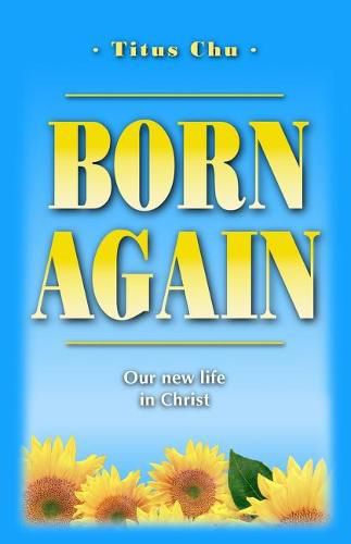 Cover image for Born Again: Our New Life in Christ