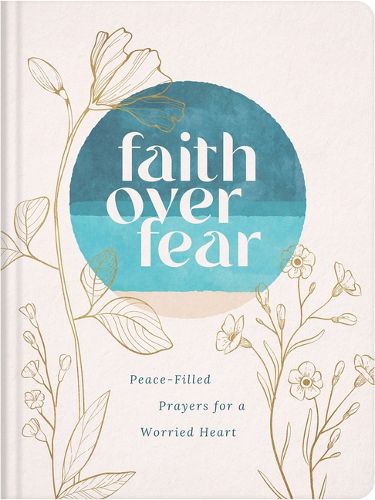Cover image for Faith Over Fear: Peace-Filled Prayers for a Worried Heart