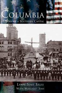 Cover image for Columbia: History of a Southern Capital