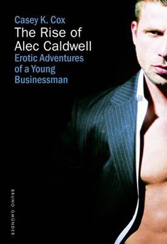 Cover image for The Rise of Alec Caldwell: Erotic Adventures of a Young Businessman