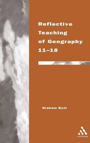 Cover image for Reflective Teaching of Geography 11-18: Meeting Standards and Applying Research